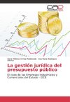 La gestión jurídica del presupuesto público