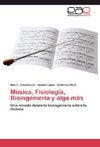 Música, Fisiología, Bioingeniería y algo más