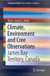 Royer, M: Climate, Environment and Cree Observations