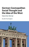 German Cosmopolitan Social Thought and the Idea of the West