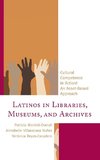 Latinos in Libraries, Museums, and Archives