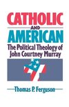 Catholic and American