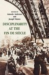 Disciplinarity at the Fin de Siècle