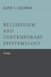 Goldman, A: Reliabilism and Contemporary Epistemology