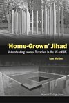 John, M:  'Home-grown' Jihad: Understanding Islamist Terrori