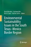 Environmental Sustainability Issues in the South Texas-Mexico Border Region