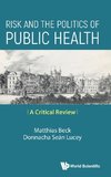 Risk and the Politics of Public Health