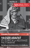 Yasser Arafat et l'esprit de la résistance palestinienne