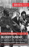 Bloody Sunday, le massacre du Bogside