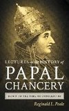 Lectures on the History of the Papal Chancery Down to the Time of Innocent III