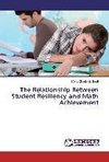 The Relationship Between Student Resiliency and Math Achievement