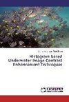 Histogram based Underwater Image Contrast Enhancement Techniques