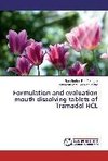 Formulation and evaluation mouth dissolving tablets of Tramadol HCL