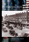 Waxahachie: Where Cotton Reigned King