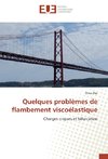 Quelques problèmes de flambement viscoélastique