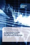 A Contribution to the Intelligent Systems Development Using DCN