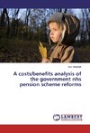 A costs/benefits analysis of the government nhs pension scheme reforms