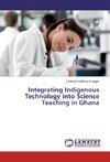 Integrating Indigenous Technology into Science Teaching in Ghana