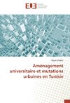 Aménagement universitaire et mutations urbaines en Tunisie