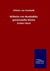 Wilhelm von Humboldts gesammelte Werke