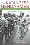 Katangese Gendarmes and War in Central Africa