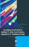 Globalization's Impact on Cultural Identity Formation