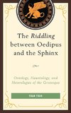 Riddling Between Oedipus and the Sphinx