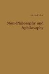 Non-Philosophy and Aphilosophy