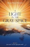 A Light in the Gray Space