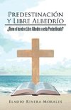 Predestinación y Libre Albedrío