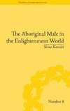 The Aboriginal Male in the Enlightenment World