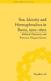 Sex, Identity and Hermaphrodites in Iberia, 1500-1800