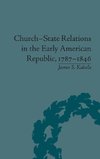 Church-State Relations in the Early American Republic, 1787-1846