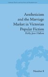 Aestheticism and the Marriage Market in Victorian Popular Fiction