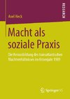 Macht als soziale Praxis