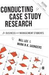 Conducting Case Study Research for Business and Management Students