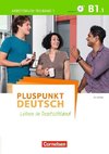 Pluspunkt Deutsch - Leben in Deutschland B1: Teilband 1 - Arbeitsbuch