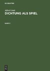 Alfred Liede: Dichtung als Spiel. Band 2