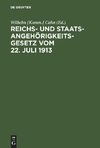 Reichs- und Staatsangehörigkeitsgesetz vom 22. Juli 1913