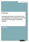 Das Konstrukt Kultur im Wandel der Zeit. Eine Befragung von Studierenden über die kulturellen Vorstellungen im globalen Zeitalter