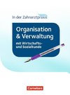 Zahnmedizinische Fachangestellte - Organisation und Verwaltung in der Zahnarztpraxis (mit Wirtschafts- und Sozialkunde). Schülerbuch