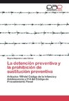 La detención preventiva y la prohibición de sustitución preventiva