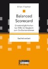 Balanced Scorecard: Einsatzmöglichkeiten bei KMU im Vergleich zum Großunternehmen