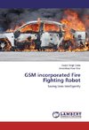 GSM incorporated Fire Fighting Robot