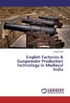 English Factories & Gunpowder Production Technology in Medieval India