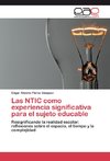 Las NTIC como experiencia significativa para el sujeto educable