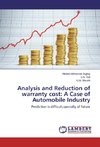 Analysis and Reduction of warranty cost: A Case of Automobile Industry