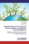 Amelioration of As Induced Phyto-toxicity in Chickpea by Trichoderma