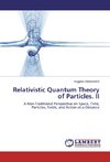 Relativistic Quantum Theory of Particles. II