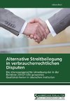 Alternative Streitbeilegung in verbraucherrechtlichen Disputen